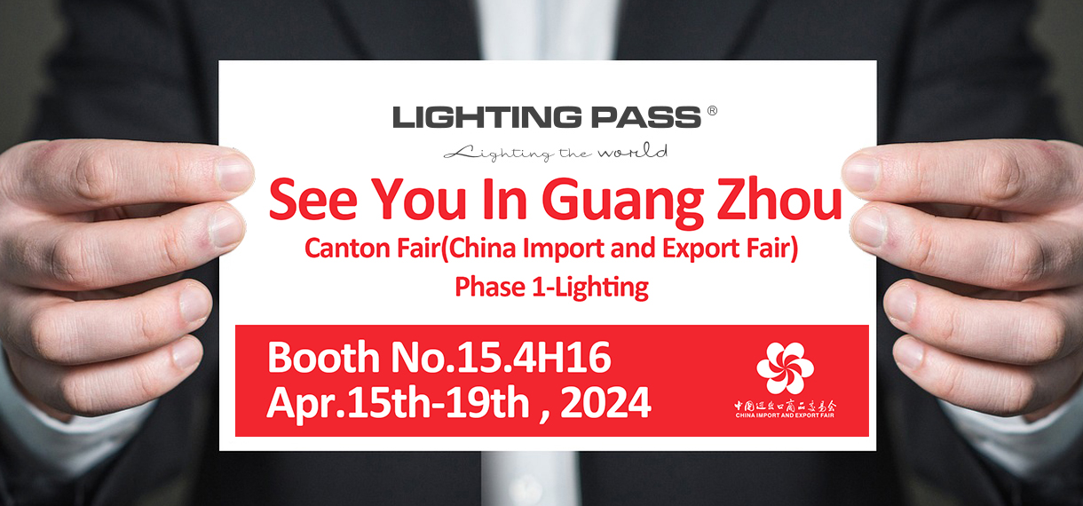 2024 Canton Fair (China Import and Export Fair) Phase 1 Lighting Booth No.15.4H16 Apr.15th-19th,2024